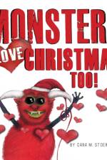 Monsters Love Christmas Too! af Cara M Stoerger