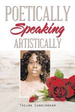 Poetically Speaking af Thelma Cunningham
