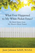 What Ever Happened to My White Picket Fence? af Janet Johnson Schliff Msed
