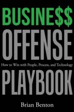 Busine$$ Offense Playbook af Brian Benton