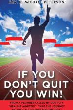 If You Don't Quit You Win! af REV D Michael Peterson
