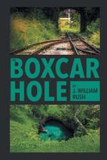 The Boxcar Hole af J William Rush
