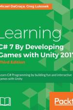 Learning C# 7 By Developing Games with Unity 2017 af Micael DaGraca