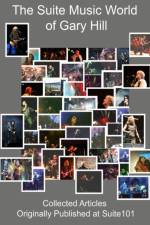 Suite Music World of Gary Hill - Collected Articles Originally Published at Suite101 af Gary Hill