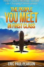 The People You Meet in First Class af Eric Paul Pearson