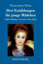 Drei Erzahlungen fur junge Madchen