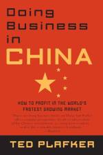 Doing Business In China af Ted Plafker