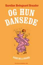 Og hun dansede af Karoline Hedegaard Brander