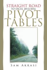 Straight Road to Excel 2013/2016 Pivot Tables af Sam Akrasi