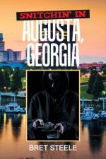 Snitchin' in Augusta, Georgia af Bret Steele