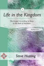 Life in the Kingdom, book 1 af Steve Husting