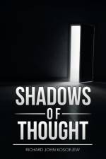 Shadows of Thought af Richard John Kosciejew