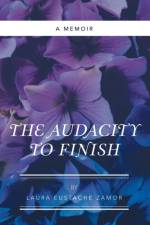Audacity to Finish af Laura Eustache Zamor
