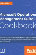 Microsoft Operations Management Suite Cookbook af Chiyo Odika