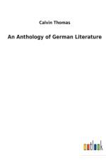 Anthology of German Literature af Calvin (Georgia State University USA) Thomas