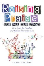 Raising Praise for All Our Days af Carol Carlson