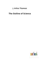 Outline of Science af J Arthur Thomson