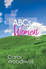 ABCS OF LIFE for WOMEN af Carol Woodiwiss