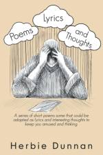 Poems, Lyrics and Thoughts af Herbie Dunnan