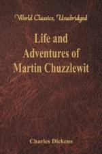 Life And Adventures Of Martin Chuzzlewit af Charles Dickens