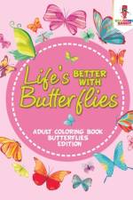 Life's Better With Butterflies af Coloring Bandit
