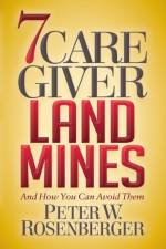 7 Caregiver Landmines af Peter W. Rosenberger