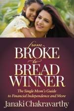 From Broke to Breadwinner af Janaki Chakravarthy