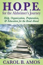HOPE for the Alzheimer's Journey af Carol B. Amos