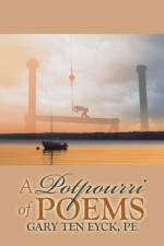 Potpourri of Poems by Gary Ten Eyck, Pe af Gary Ten Eyck