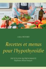 Recettes et menus pour l'hypothyroidie af Cedric Menard