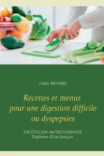 Recettes et menus pour une digestion difficile ou dyspepsies af Cedric Menard