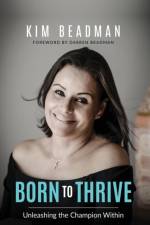 Born to Thrive af Kim Beadman