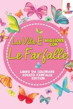 Vita E Migliore Con Le Farfalle af Coloring Bandit