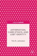 Affirmation, Care Ethics, and LGBT Identity af Tim R. Johnston