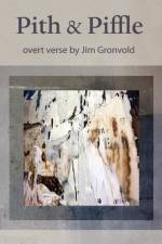 Pith & Piffle af Jim Gronvold