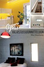 Opas valaistussuunnitteluun af Ilkka Pekanheimo