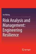 Risk Analysis and Management: Engineering Resilience af Ivo Haring