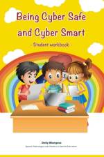 Being Cyber Safe and Cyber Smart - Student Workbook af Dolly Bhargava