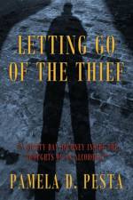 Letting Go of the Thief af Pamela D Pesta