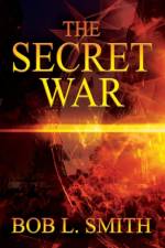 The Secret War af Bob L Smith