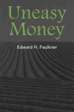 Uneasy Money af Edward H. Faulkner