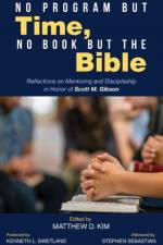 No Program But Time, No Book But the Bible