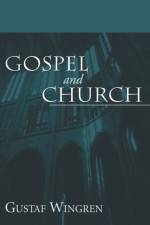 Gospel and Church af Gustaf Wingren