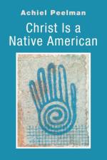 Christ Is a Native American af Achiel Peelman