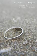 Is There Life after Divorce in the Church? af Richard L Morgan