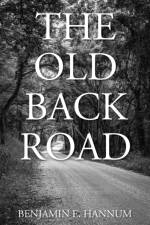 Old Back Road af Benjamin E Hannum