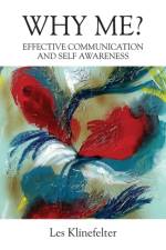 WHY ME? Effective Communication and Self Awareness af Les Klinefelter
