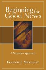 Beginning the Good News af Francis J Sdb Moloney