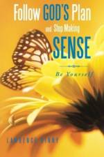 Follow God's Plan and Stop Making Sense af Lawrence Kinny