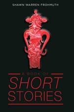 Book of Short Stories af Shawn Warren Frohmuth